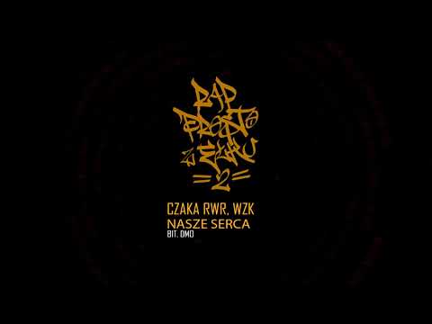 Czaka RWR, WZK - Nasze serca (bit. DMO)