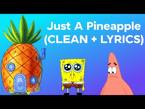 Just A Pineapple (CLEAN + LYRICS) - BOI WHAT