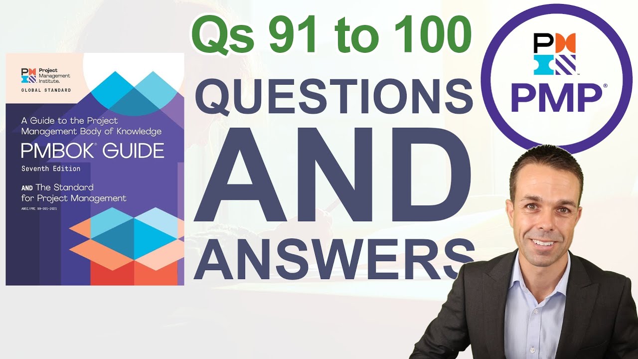 PMBOK 7th Edition Questions and Answers to Pass Your PMP (91 to 100)