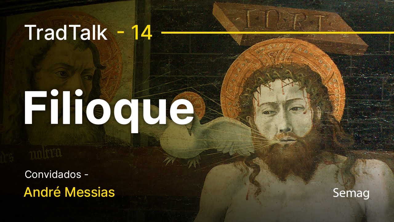TradTalk Podcast #014 - Filioque