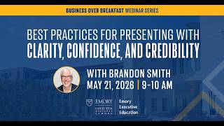 Best Practices for Presenting with Clarity, Confidence, and Credibility