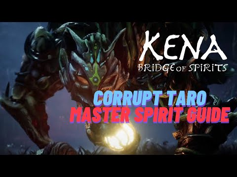 KENA: BRIDGE OF SPIRITS | MASTER SPIRIT GUIDE | CORRUPT TARO BOSS FIGHT