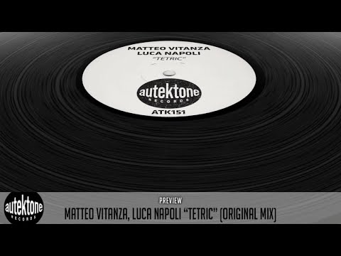 Matteo Vitanza, Luca Napoli - Tetric (Original Mix) - Official Preview (Autektone Records)