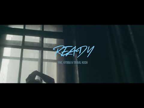 Ready FT. PHE, Kybba, & Tribal Kush(Official Lyric Video)