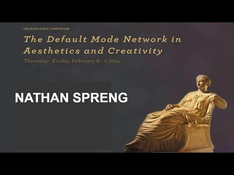 The Default Mode Network in Aesthetics and Creativity- Nathan Spreng