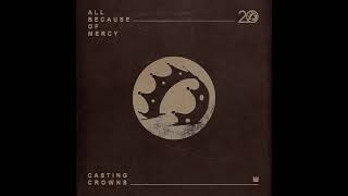 All Because of Mercy [Radio Version] - Casting Crowns