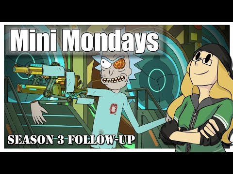 Mini Mondays: Rick and Morty Season 3 Follow-up