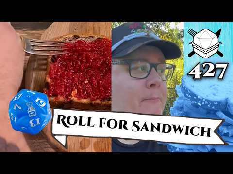 Slice and Dice! -  Roll For Sandwich 427 - 9/1/25