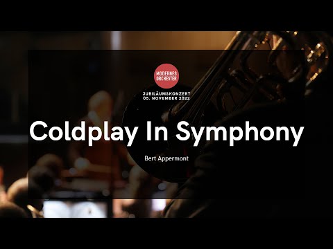Coldplay In Symphony - Bert Appermont - Modernes Orchester Live!