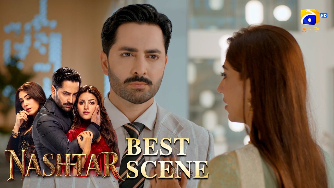 Nashtar Episode 09 | 𝐁𝐞𝐬𝐭 𝐒𝐜𝐞𝐧𝐞 𝟎𝟒 | Danish Taimoor - Anmol Baloch | Har Pal Geo