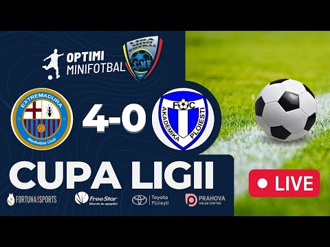 Cupa Ligii - OPTIMI LMF - Extremadura - Akademika Ploiesti - Minifotbal