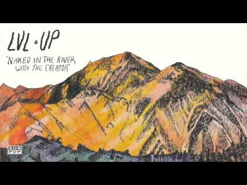 LVL UP - Naked in the River with the Creator