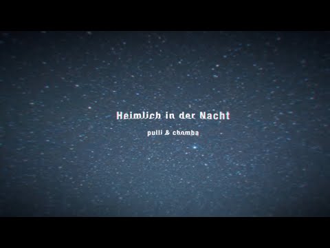 Pulli & Chomba - Heimlich in der Nacht