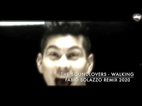 The Soundlovers - Walking (Fabio Solazzo Bootleg Remix 2020)