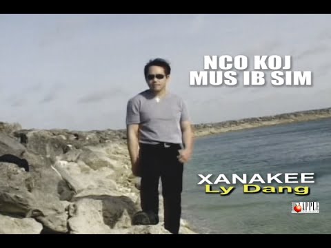 XANAKEE - Nco Koj Mus Ib Sim - music video 1