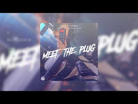 Alex Euro - Meet the plug ( Prod By DenoBeats )