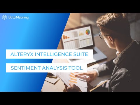 How To Use Alteryx Intelligence Suite Sentiment Analysis Tool