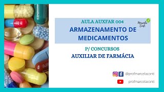Aula AUXFAR 04: Armazenamento de medicamentos - Concursos p/ auxiliar de farmácia