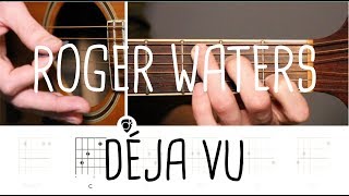 How to play Déja Vu Roger Waters | Guitar Lesson + free tab sheet