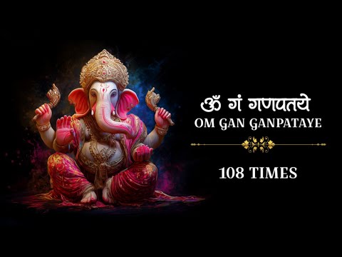 OM GAN GANPATAYE NAMO NAMAH 🌺 Ganesh Mantra Chanting 🔑  REMOVES OBSTACLES &  BRINGS SUCCESS & GROWTH