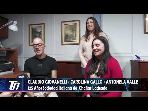 CLAUDIO GIOVANELLI - CAROLINA GALLO - ANTONELA VALLE - 125 AÑOS SOCIEDAD ITALIANA CHAÑAR LADEADO.