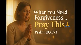 Lord, Grant Me Salvation Today 🙏 | Psalm 103:2–3 | A Prayer for Forgiveness and Healing