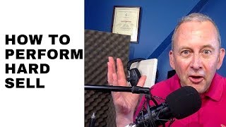 How to Perform a Hard Sell Voice Over