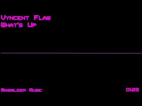 Vyncent Flaw - What's Up