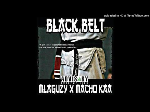 MLAGUZY ft. MACHO KAA - BLACK BELT