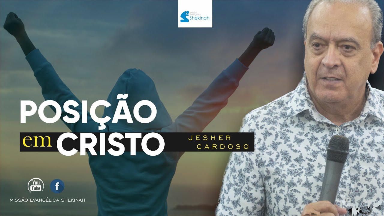 Jesher Cardoso | POSIÇÃO EM CRISTO