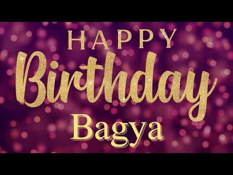 Happy Birthday Bagya 🎉 | A Special Wish Just for You! | Let's Celebrate! 🎂
