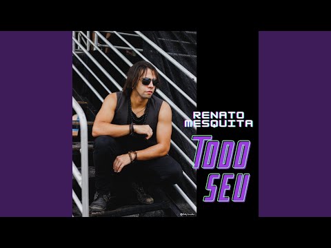 Todo Seu - Renato Mesquita