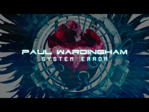PAUL WARDINGHAM | System Error [Official Audio]