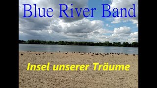 Blue River Band - Insel unserer Träume (Offizielles Musikvideo)