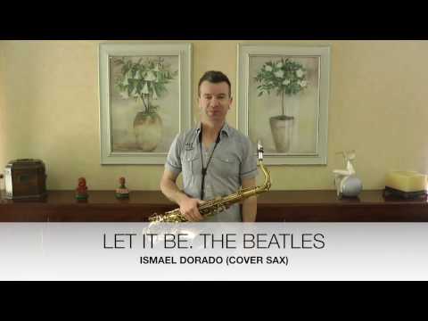 Let it be. The Beatles. Ismael Dorado (Cover sax)