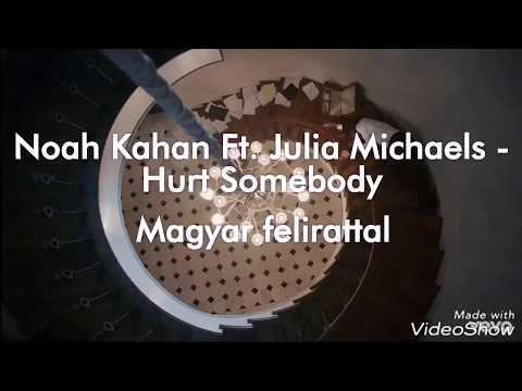 Noah Kahan Ft. Julia Michaels - Hurt Somebody  (magyar felirattal)
