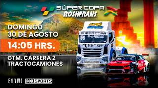 Súper Copa Roshfrans / Chihuahua 2026 - GTM Carrera 2 y Tractocamiones