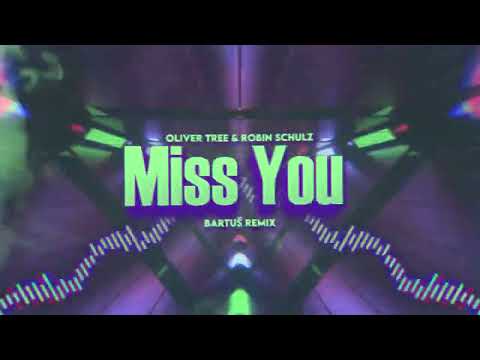 Oliver Tree & Robin Schulz - Miss You (bartus remix 2023)