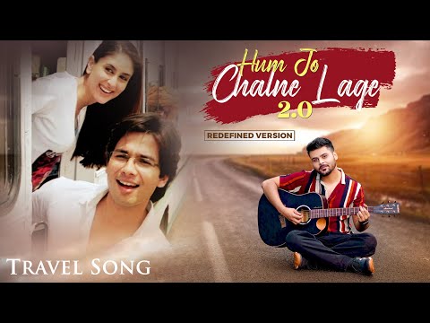 Hum Jo Chalne Lage 2.0 (Redefined) | Old Song New Version | Road Trip Travel Song | Jab We Met