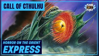 Call of Cthulhu: Horror on the Orient Express Episode 16
