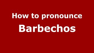 How to pronounce Barbechos