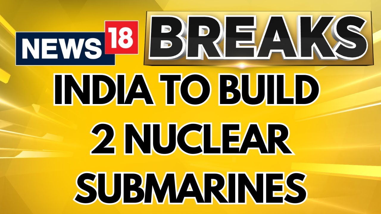 Indian Defence System | India Clears Deal To Build 2 Nuclear Submarines | Indian Navy | News18