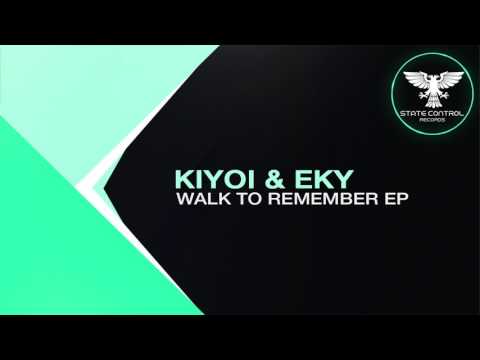 OUT NOW! Kiyoi & Eky - Walk To Remember (Original Mix) [State Control Records]