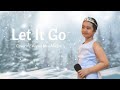 Let It Go Cover By Alyssa Mae