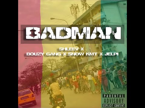 BADMAN (OFFICIAL VIDEO) -  SHLEEV x JELPI x  x BOUZY GANG x SNOW KMT