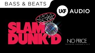 Slam Dunk’d – No Price (Ft. Chromeo & Al-P) (Jaxxon Remix)