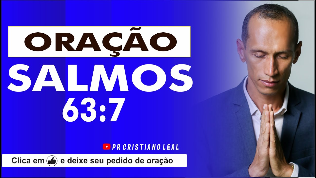 SALMOS 63:7 ORAÇÃO DO DIA
