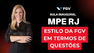 AULA INAUGURAL MPE RJ | ESTILO DA FGV EM TERMOS DE QUESTÕES | Prof.ª Flávia Rita