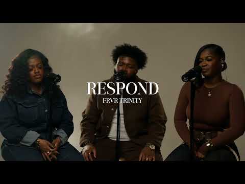 Respond (Cover) x Travis Greene | FRVR TRINITY