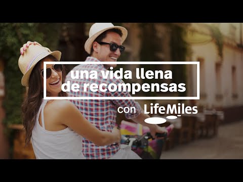 Conoce LifeMiles: Con nuestro programa puedes vivir una vida llena de recompensas